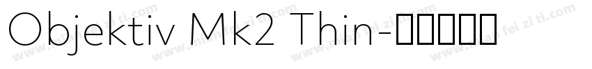 Objektiv Mk2 Thin字体转换